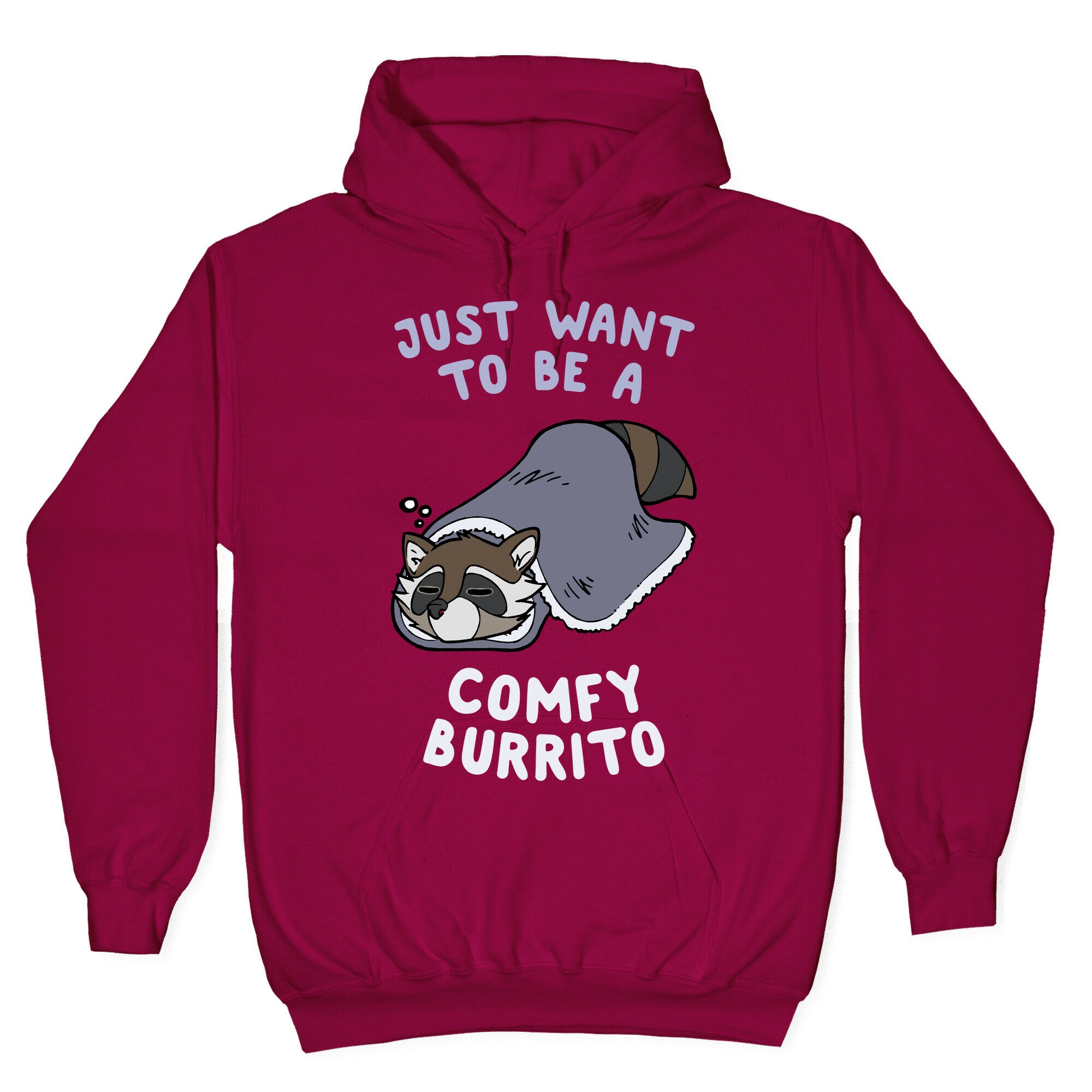Just Want To Be A Comfy Raccoon Burrito Hoodie